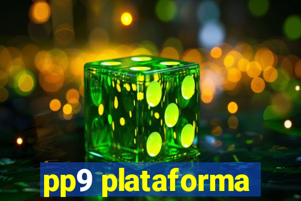 pp9 plataforma